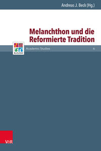 Melanchthon und die Reformierte Tradition