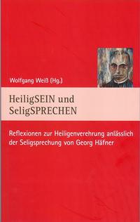 HeiligSEIN und SeligSPRECHEN