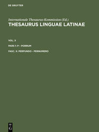 Thesaurus linguae Latinae. . p – porrum / perfundo - pernumero