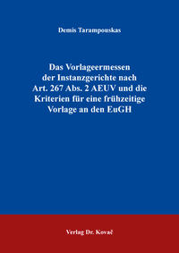 Das Vorlageermessen der Instanzgerichte nach Art. 267 Abs. 2 AEUV und die Kriterien für eine frühzeitige Vorlage an den EuGH