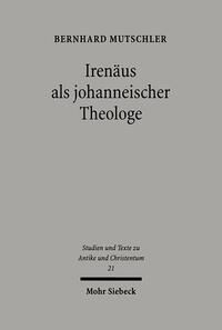 Irenäus als johanneischer Theologe