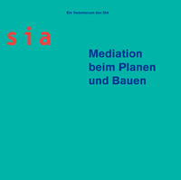 Mediation beim Planen und Bauen - Eine Kultur der Konfliktlösung und Streitprävention