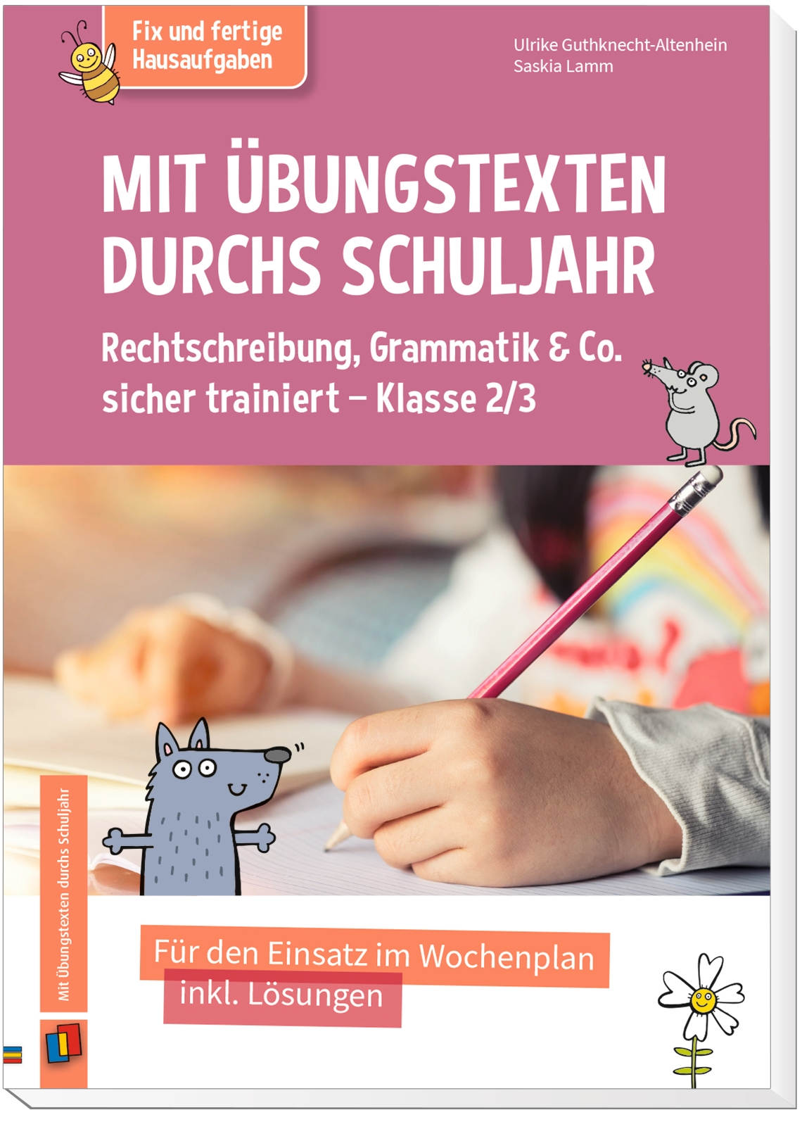 Mit Übungstexten durchs Schuljahr – Rechtschreibung, Grammatik & Co. sicher trainiert – Klasse 2/3