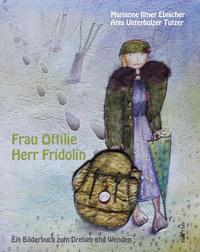 Frau Ottilie, Herr Fridolin