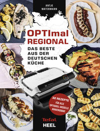 OPTImal Regional - Das Grillbuch für den OPTIgrill von Tefal