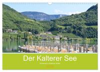 Der Kalterer See - Schönheit in Südtirols Süden (Wandkalender 2025 DIN A3 quer), CALVENDO Monatskalender