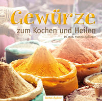 Gewürze zum Kochen und Heilen