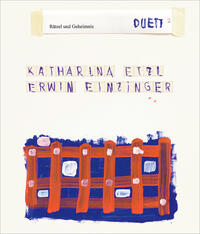 Katharina Etzl | Erwin Einzinger – <sup>2</sup>/Duett: Rätsel und Geheimnis