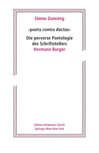 'poeta contra doctus' Die perverse Poetologie des Schriftstellers Hermann Burger