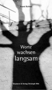 Worte wachsen langsam