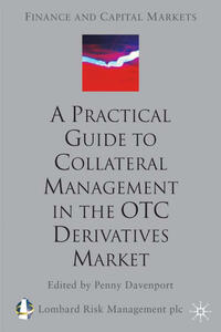 A Practical Guide to Collateral Management in the OTC Derivatives Market