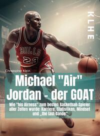 Michael "Air" Jordan - der GOAT