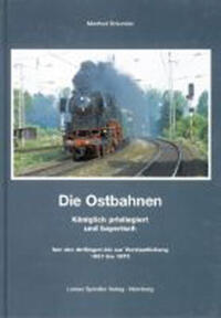 Die Ostbahnen. Königlich privilegiert und bayerisch