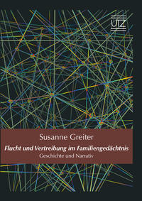 Flucht und Vertreibung im Familiengedächtnis