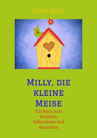 Milly, die kleine Meise Was eine Meise und ihre Freunde im Frühling erleben