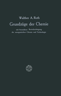 Grundzüge der Chemie mit Besonderer Berücksichtigung der anorganischen Chemie und Technologie