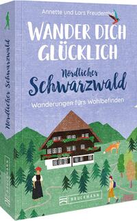 Wander dich glücklich – Nördlicher Schwarzwald