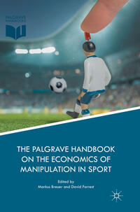 The Palgrave Handbook on the Economics of Manipulation in Sport