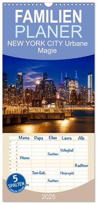 Familienplaner 2025 - NEW YORK CITY Urbane Magie mit 5 Spalten (Wandkalender, 21 x 45 cm) CALVENDO