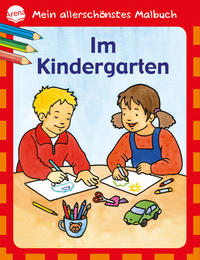 Mein allerschönstes Malbuch - Im Kindergarten