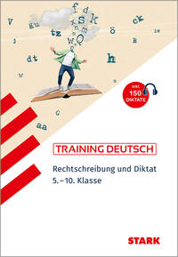 STARK Deutsch 5. bis 10. Klasse - Training - Rechtschreibung und Diktat