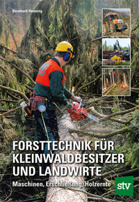 Forsttechnik für Kleinwaldbesitzer und Landwirte