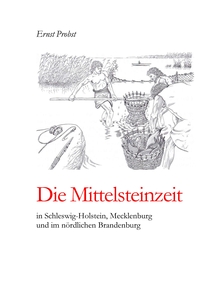 Die Mittelsteinzeit in Schleswig-Holstein, Mecklenburg und im nördlichen Brandenburg