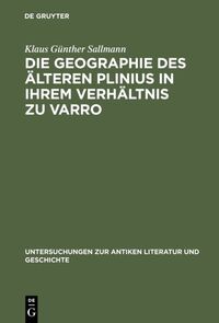 Die Geographie des älteren Plinius in ihrem Verhältnis zu Varro