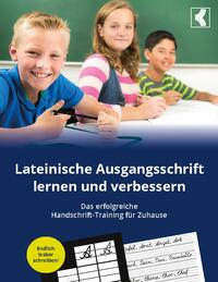 Lateinische Ausgangsschrift lernen und verbessern - Das erfolgreiche Handschrift-Training für Zuhause