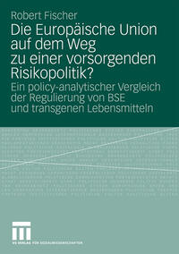 Die Europäische Union auf dem Weg zu einer vorsorgenden Risikopolitik?