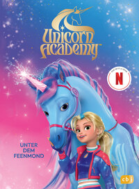 Unicorn Academy – Unter dem Feenmond