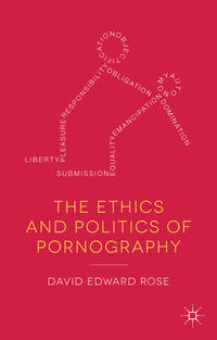 The Ethics and Politics of Pornography