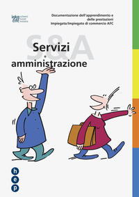 Documentazione dell'apprendimento e delle prestazioni Impiegata/impiegato di commercio AFC «Servizi e amministrazione»