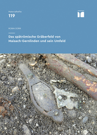 Das spätrömische Gräberfeld von Maisach-Gernlinden und sein Umfeld