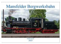 Mansfelder Bergwerksbahn (Wandkalender 2025 DIN A3 quer), CALVENDO Monatskalender