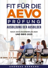 Fit für die Aevo-Prüfung - Ausbildung der Ausbilder