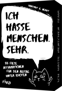 Ich hasse Menschen. Sehr. – 55 fiese Affirmationen für den Alltag unter Idioten