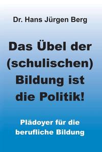 Das Übel der (schulischen) Bildung ist die Politik!