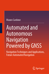 Automated and Autonomous Navigation Powered by GNSS