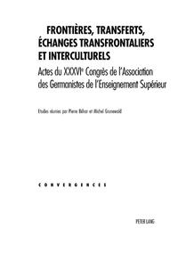 Frontières, transferts, échanges transfrontaliers et interculturels