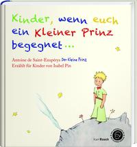 Kinder, wenn euch ein kleiner Prinz begegnet