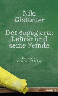 Der engagierte Lehrer und seine Feinde