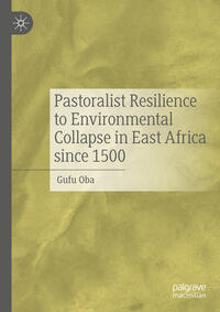 Pastoralist Resilience to Environmental Collapse in East Africa since 1500