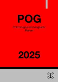 Polizeiorganisationsgesetz Bayern - POG 2025