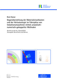 Gegenüberstellung der Materialeinzelkosten und der Verlustenergie im Fahrzyklus von Induktionsmaschinen mittels analytisch-numerisch-gekoppelter Methoden