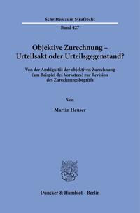 Objektive Zurechnung – Urteilsakt oder Urteilsgegenstand?