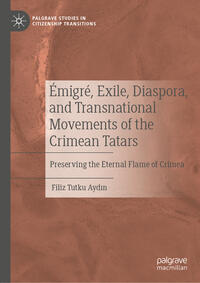 Émigré, Exile, Diaspora, and Transnational Movements of the Crimean Tatars