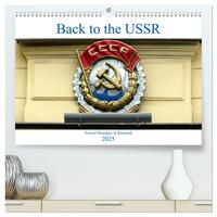 Back to the USSR - Sowjet-Nostalgie in Russland (hochwertiger Premium Wandkalender 2025 DIN A2 quer), Kunstdruck in Hochglanz