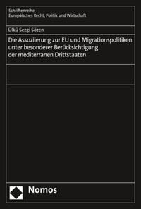 Die Assoziierung zur EU und Migrationspolitiken unter besonderer Berücksichtigung der mediterranen Drittstaaten