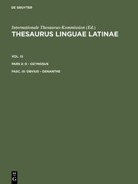 Thesaurus linguae Latinae. . o - ozynosus / obvius - oenanthe